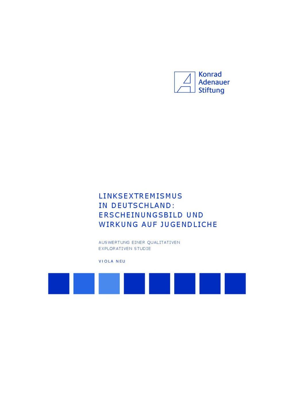 Cover von Linksextremismus in Deutschland: Erscheinungsbild und Wirkung auf Jugendliche. Auswertung einer qualitativen explorativen Studie