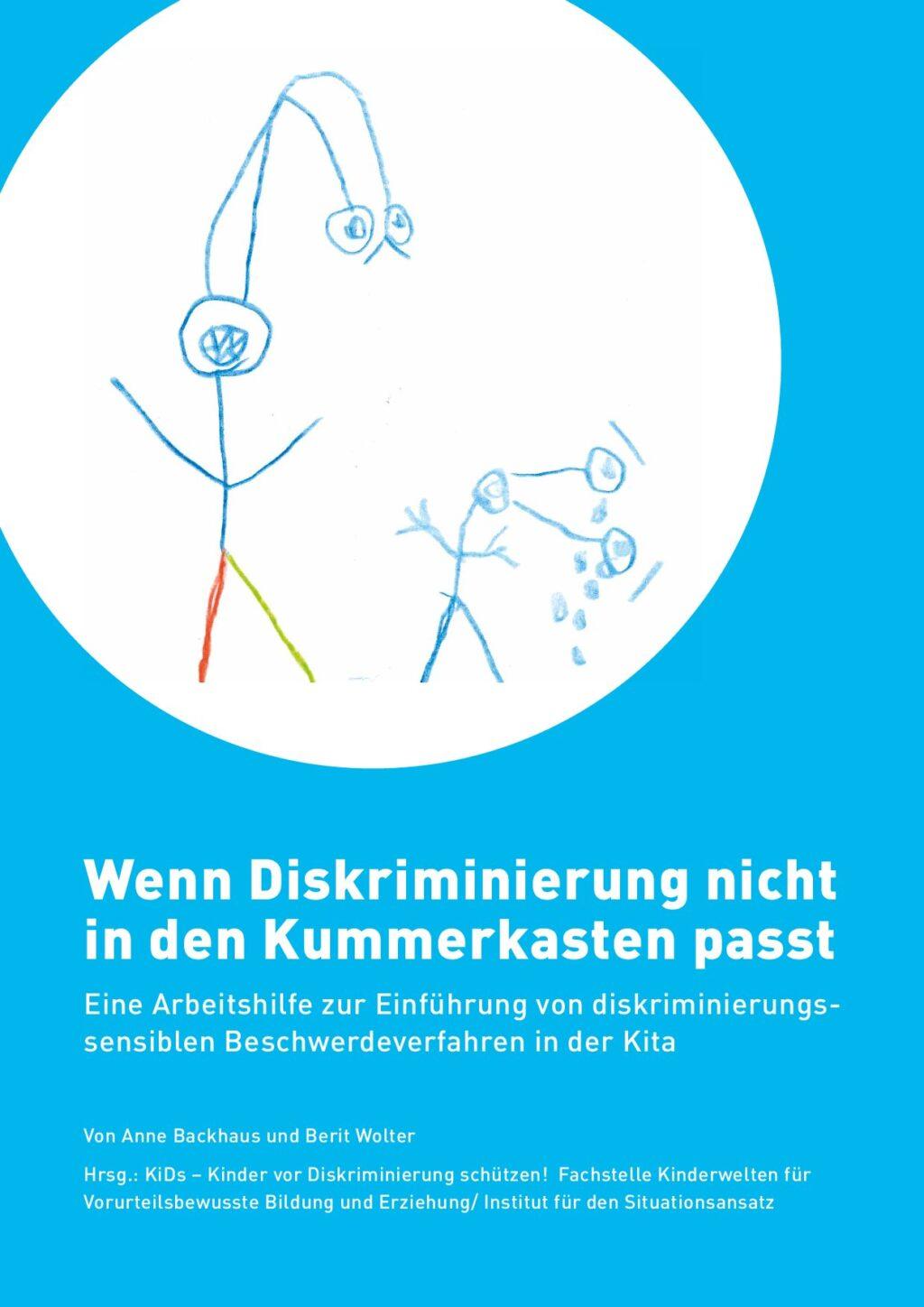 Cover von Wenn Diskriminierung nicht in den Kummerkasten passt. Eine Arbeitshilfe zur Einführung von diskriminierungssensiblen Beschwerdeverfahren in der Kita