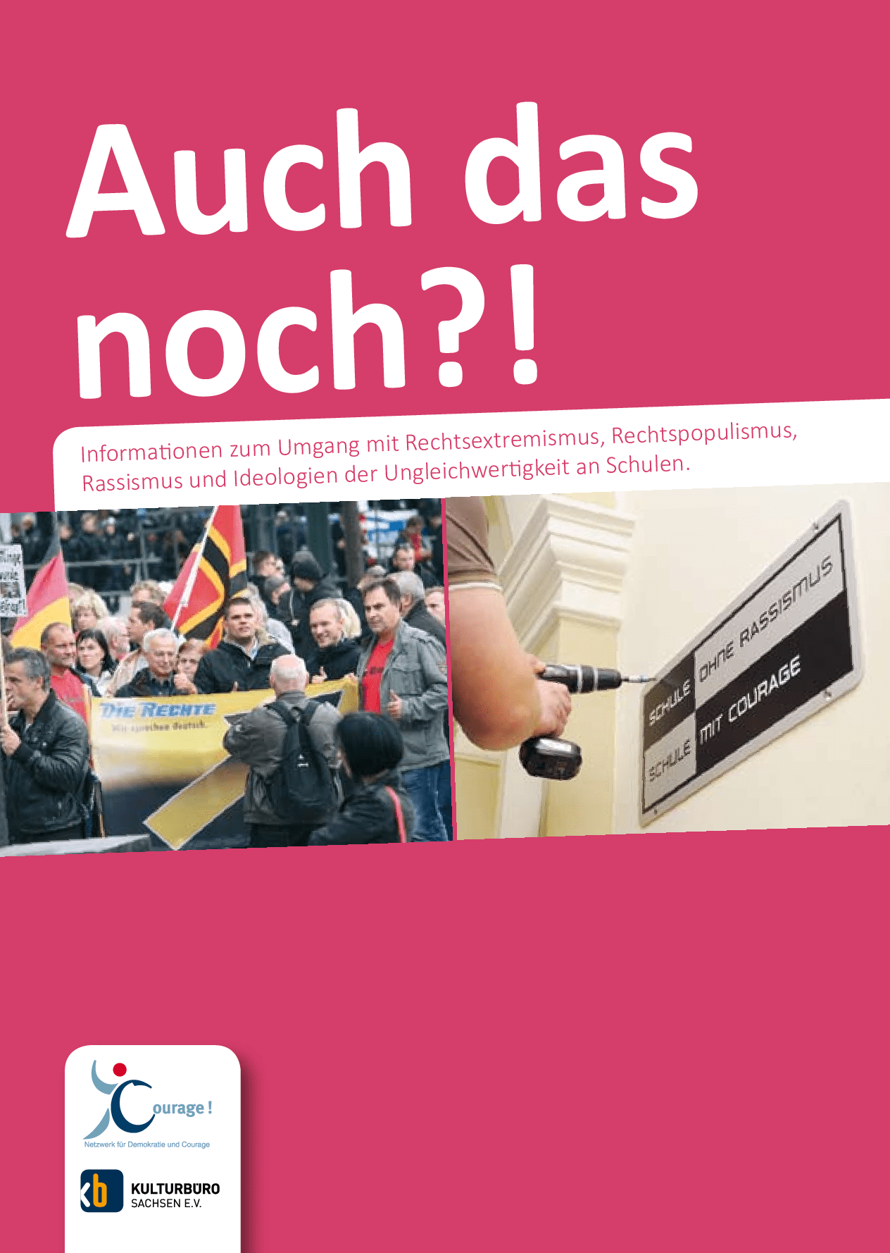 Cover von Auch das noch?! Informationen zum Umgang mit Rechtsextremismus, Rechtspopulismus, Rassismus und Ideologien der Ungleichwertigkeit an Schulen