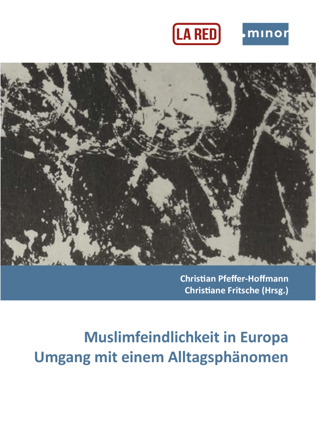 Cover von Muslimfeindlichkeit in Europa. Umgang mit einem Alltagsphänomen