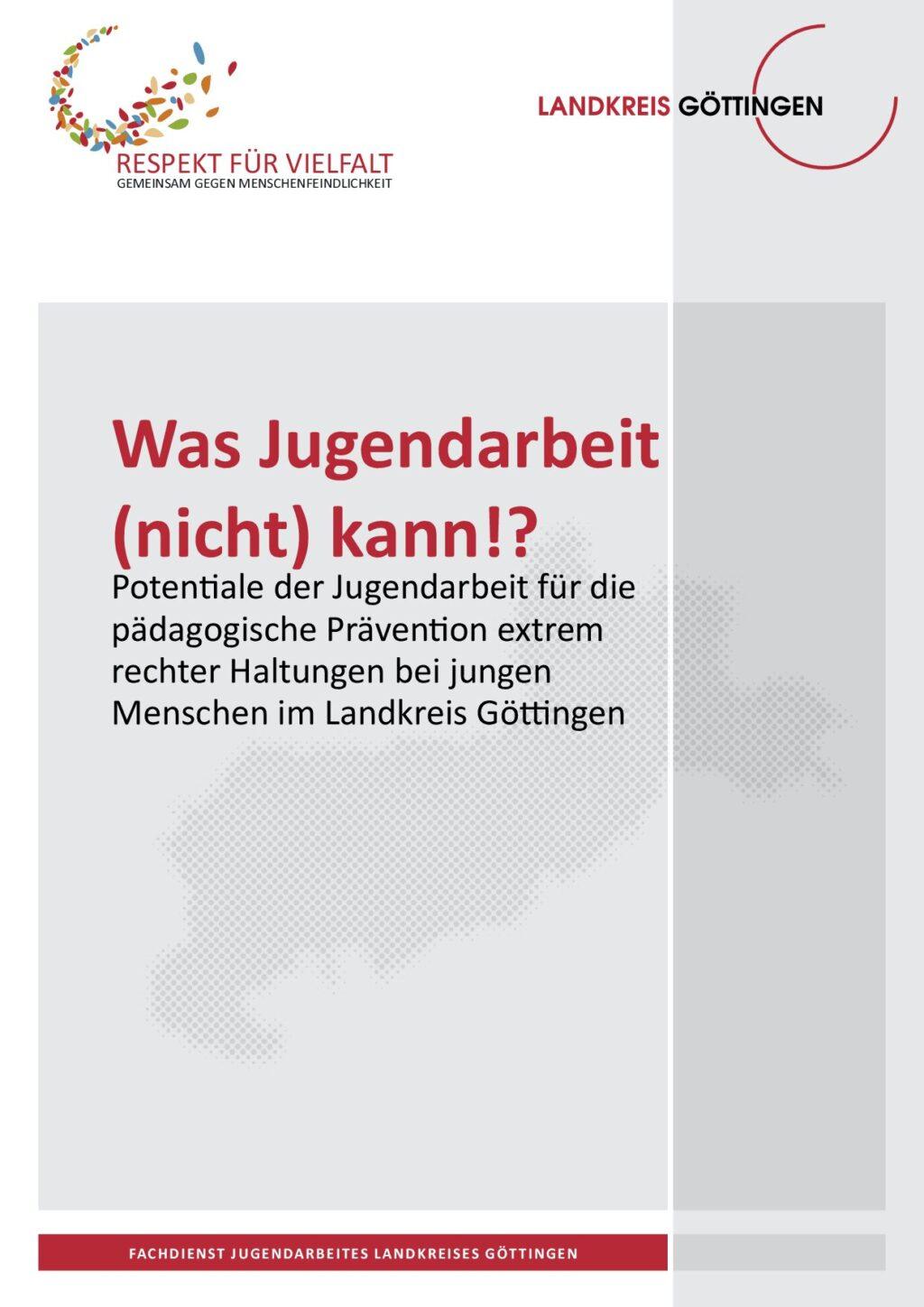 Cover von Was Jugendarbeit (nicht) kann!? Potentiale der Jugendarbeit für die pädagogische Prävention extrem rechter Haltungen bei jungen Menschen im Landkreis Göttingen