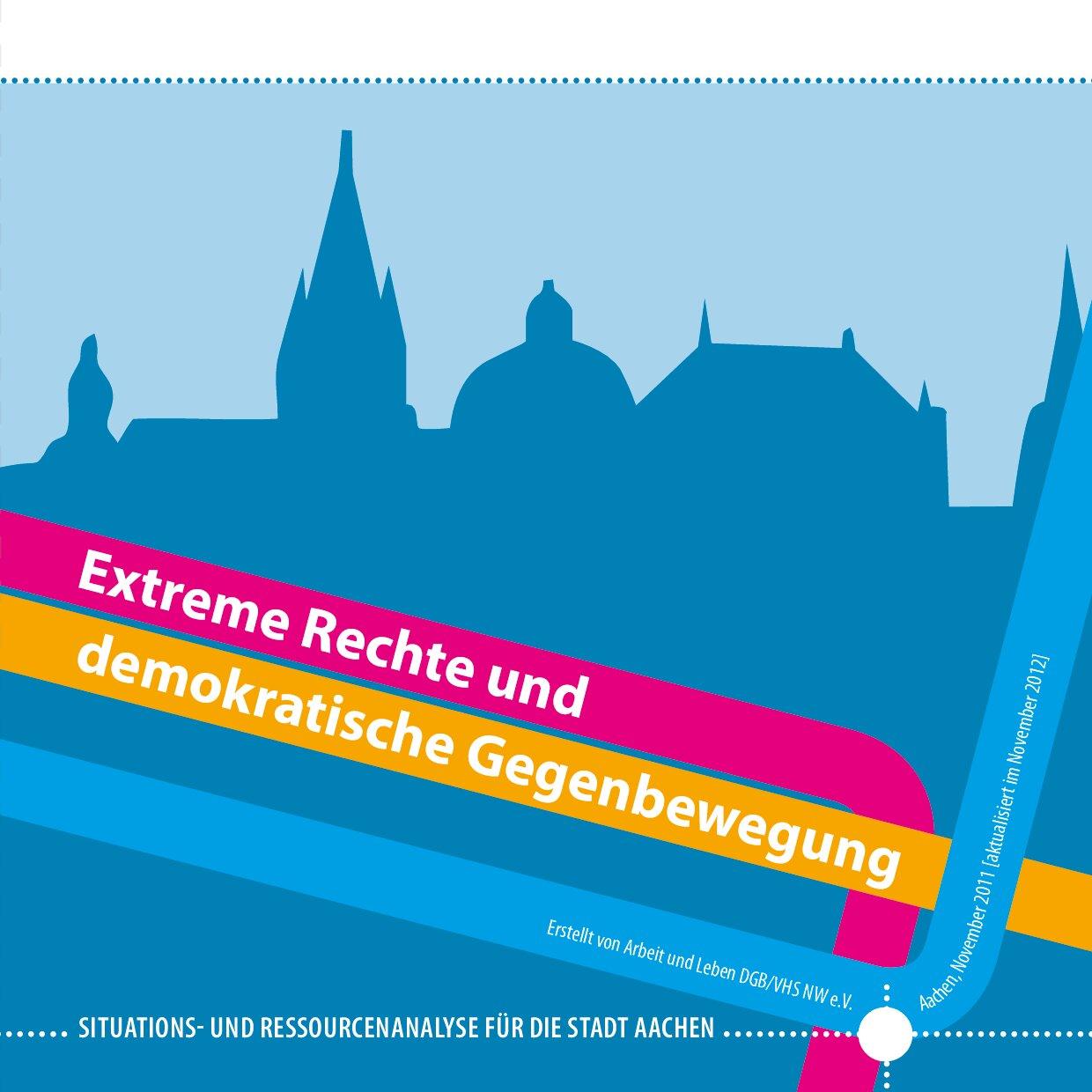 Cover von Extreme Rechte und demokratische Gegenbewegung. Situations- und Ressourcenanalyse für die Stadt Aachen