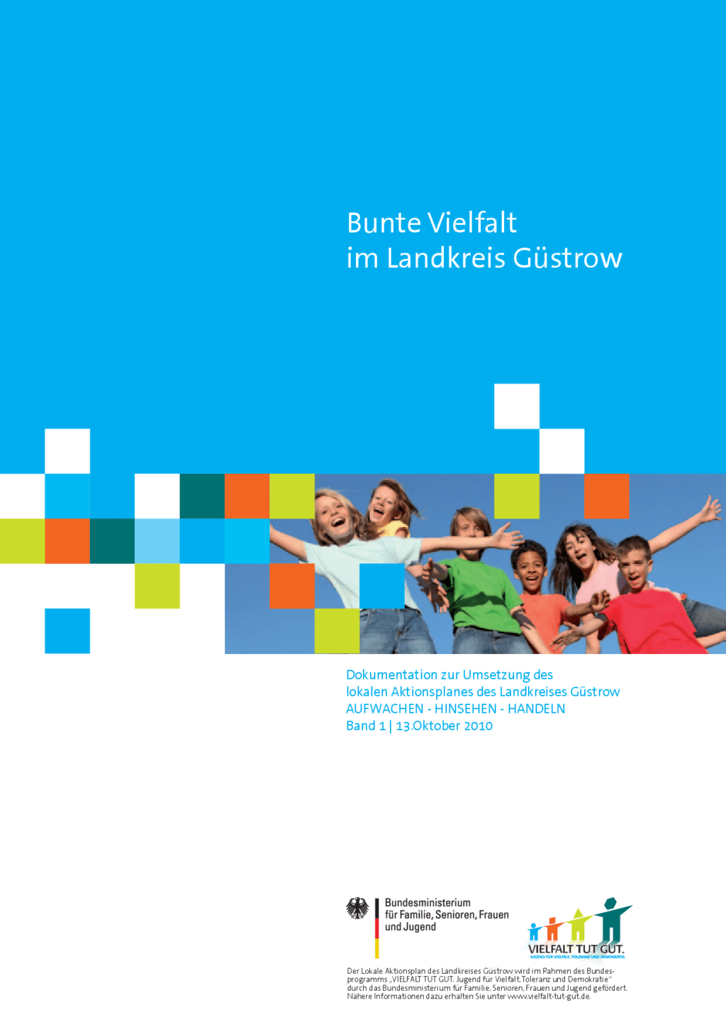 Cover von Bunte Vielfalt im Landkreis Güstrow. Dokumentation zur Umsetzung des lokalen Aktionsplanes des Landkreises Güstrow. Aufwachen – Hinsehen – Handeln