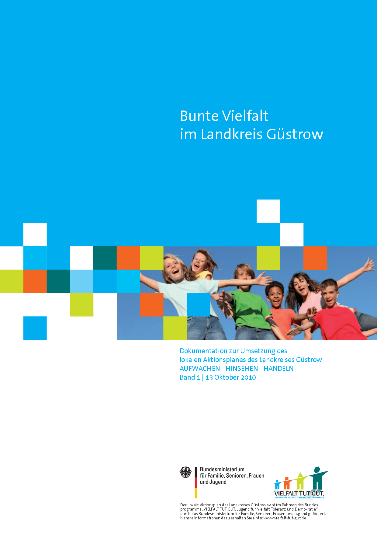 Cover von Bunte Vielfalt im Landkreis Güstrow. Dokumentation zur Umsetzung des lokalen Aktionsplanes des Landkreises Güstrow. Aufwachen – Hinsehen – Handeln