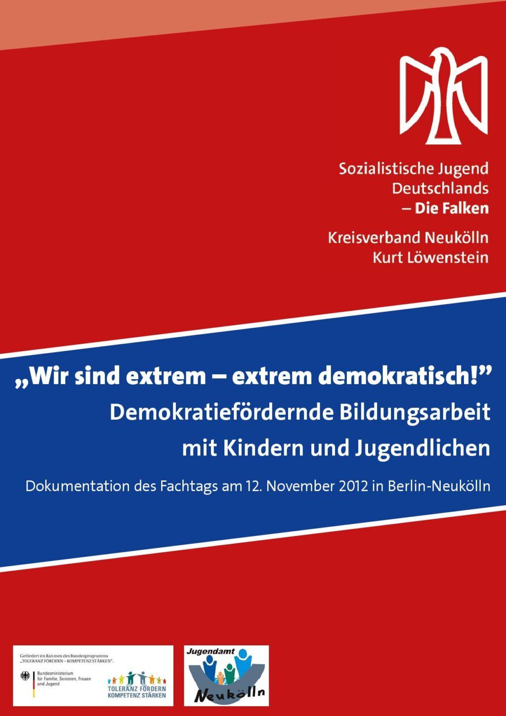 Cover von "Wir sind extrem – extrem demokratisch!" Demokratiefördernde Bildungsarbeit mit Kindern und Jugendlichen. Dokumentation des Fachtags am 12. November 2012 in Berlin-Neukölln