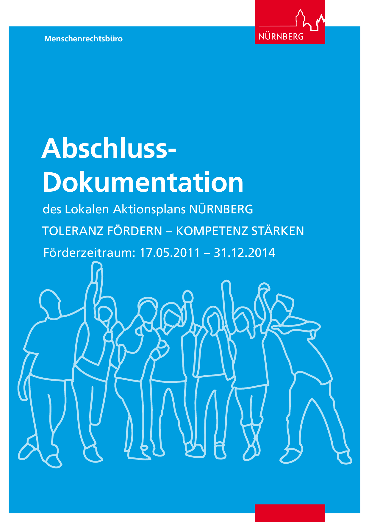 Cover von Abschluss-Dokumentation des Lokalen Aktionsplans Nürnberg TOLERANZ FÖRDERN – KOMPETENZ STÄRKEN. Förderzeitraum: 17.05.2011 – 31.12.2014