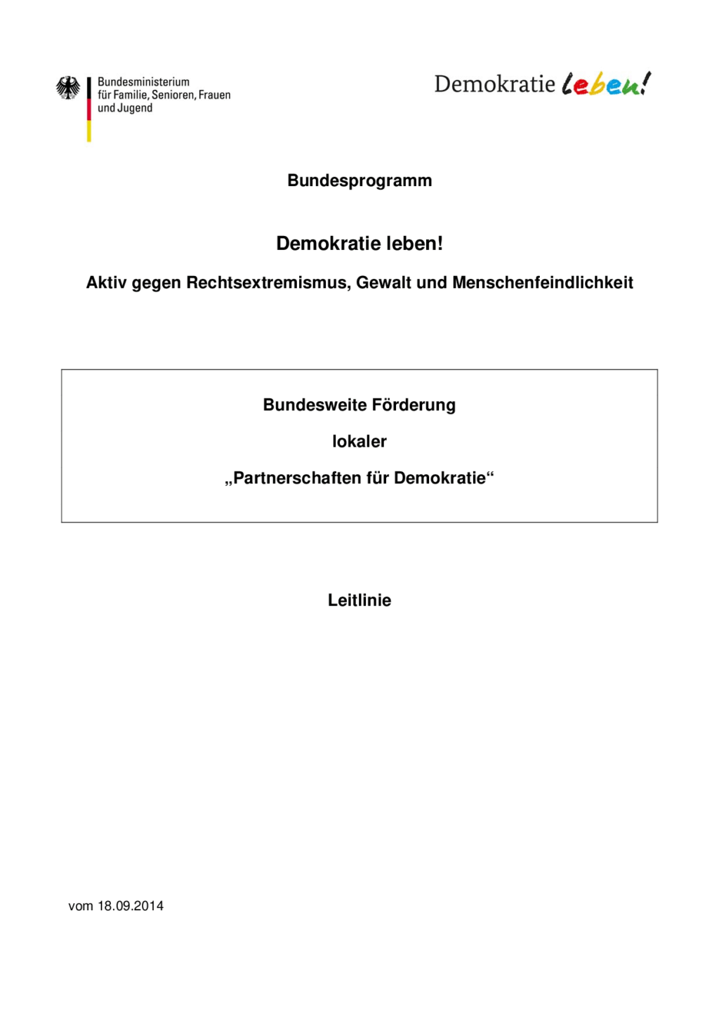 Cover von Bundesprogamm "Demokratie leben!" Aktiv gegen Rechtsextremismus, Gewalt und Menschenfeindlichkeit. Bundesweite Förderung lokaler "Partnerschaften für Demokratie". Leitlinie