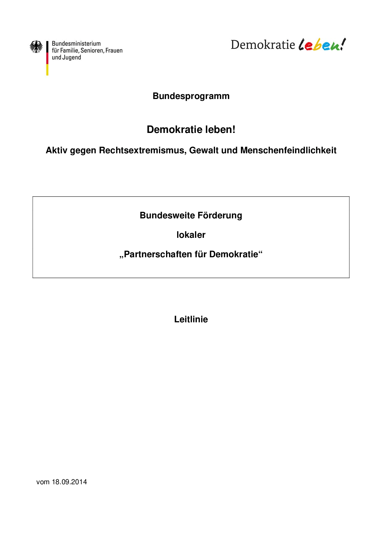 Cover von Bundesprogamm "Demokratie leben!" Aktiv gegen Rechtsextremismus, Gewalt und Menschenfeindlichkeit. Bundesweite Förderung lokaler "Partnerschaften für Demokratie". Leitlinie