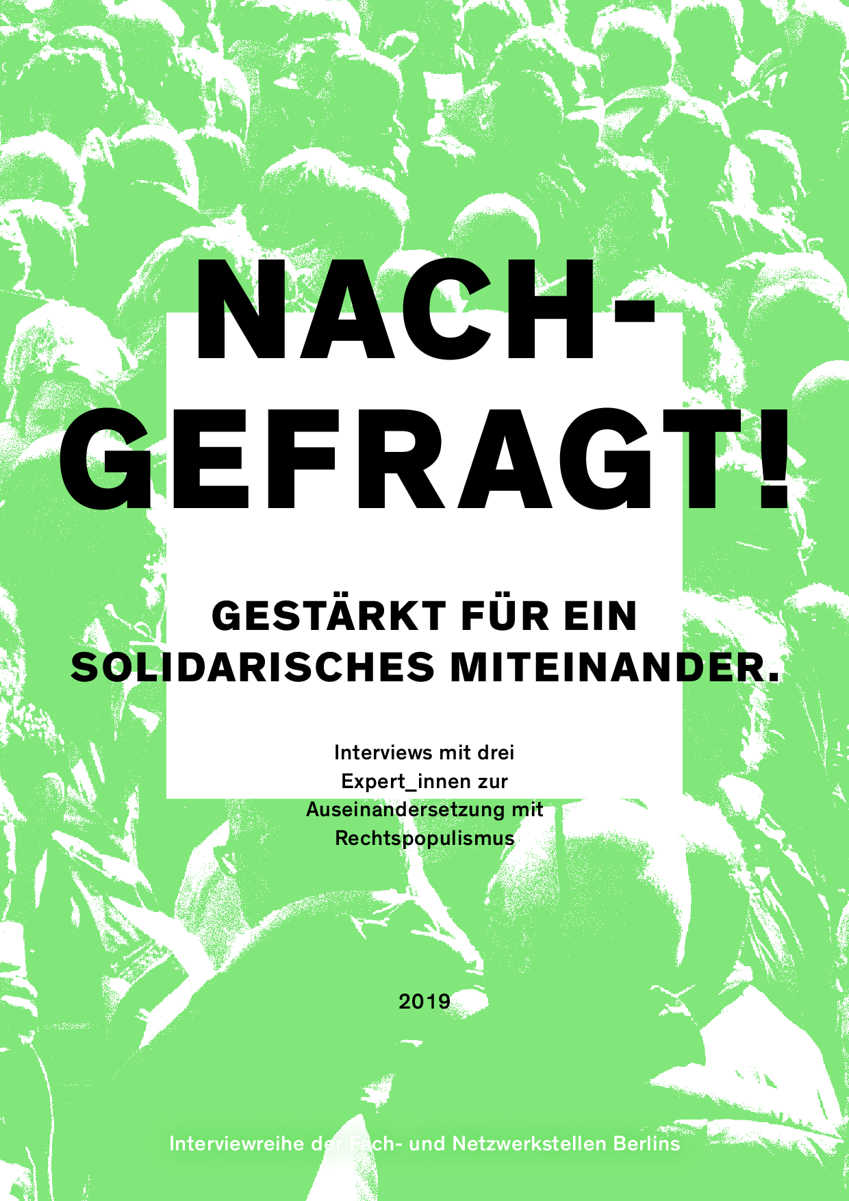 Cover von Nachgefragt! Gestärkt für ein solidarisches Miteinander. Interviews mit drei Expert_innen zur Auseinandersetzung mit Rechtspopulismus