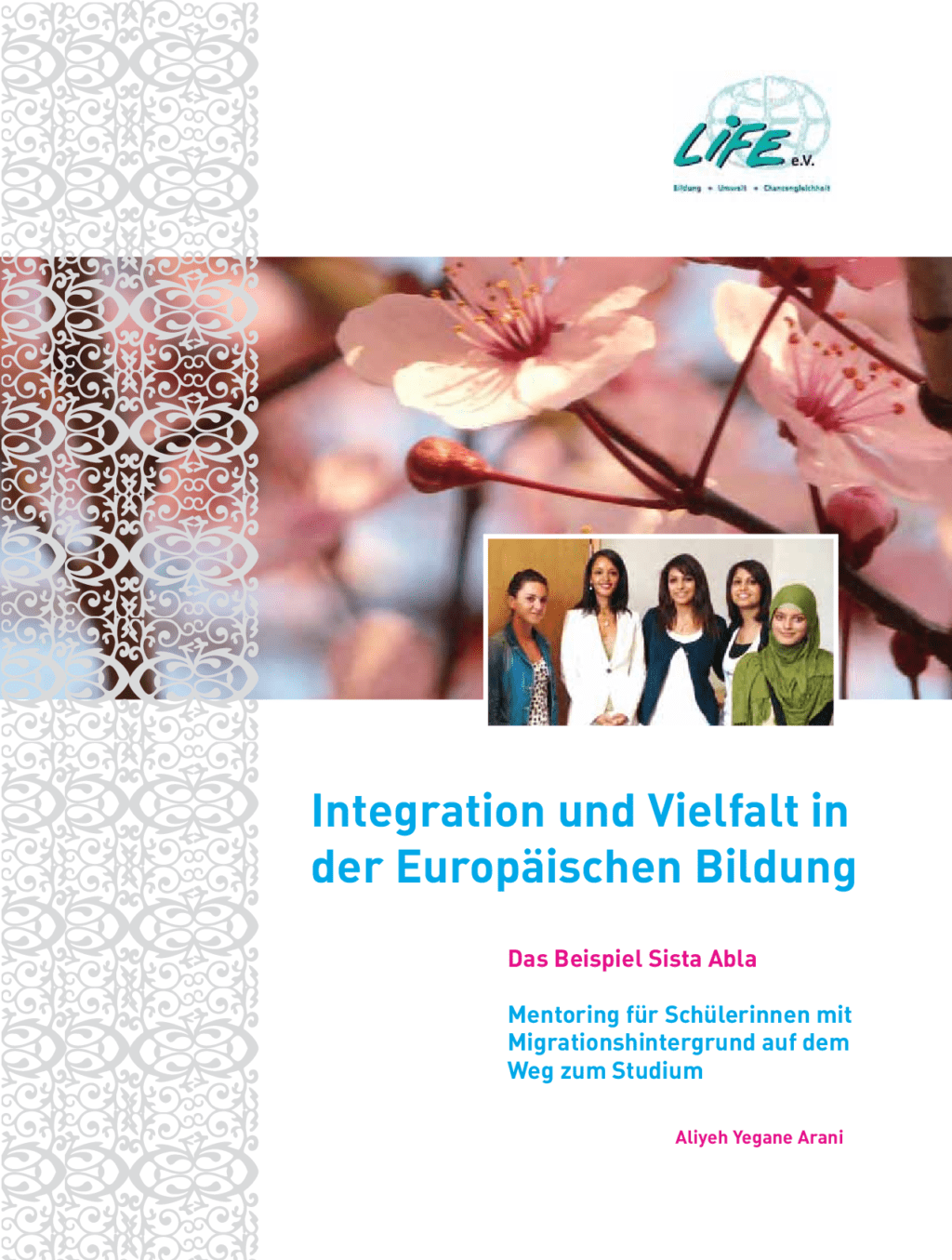 Cover von Integration und Vielfalt in der Europäischen Bildung. Das Beispiel Sista Abla. Mentoring für Schülerinnen mit Migrationshintergund auf dem Weg zum Studium