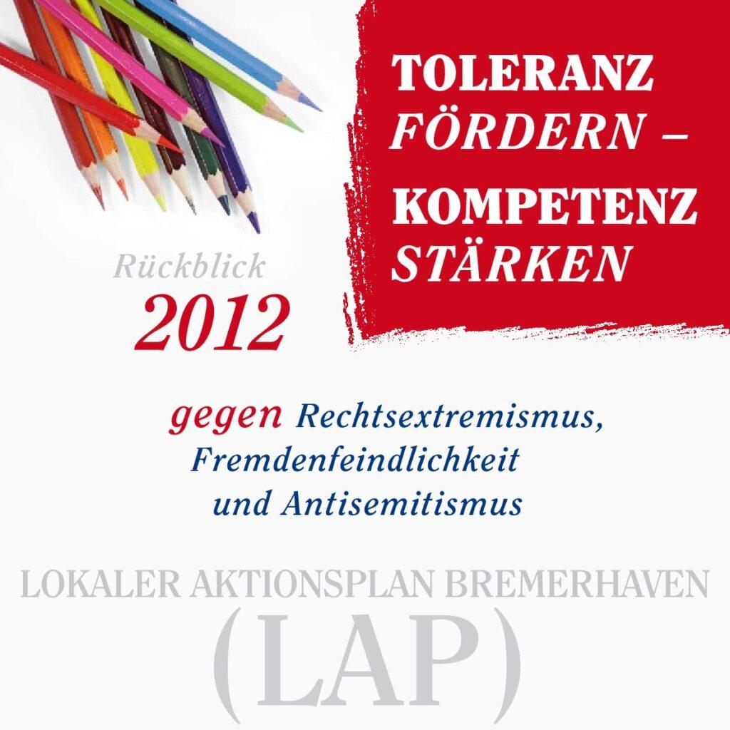 Cover von Rückblick 2012. TOLERANZ FÖRDERN – KOMPETENZ STÄRKEN, gegen Rechtsextremismus, Fremdenfeindlichkeit und Antisemitismus