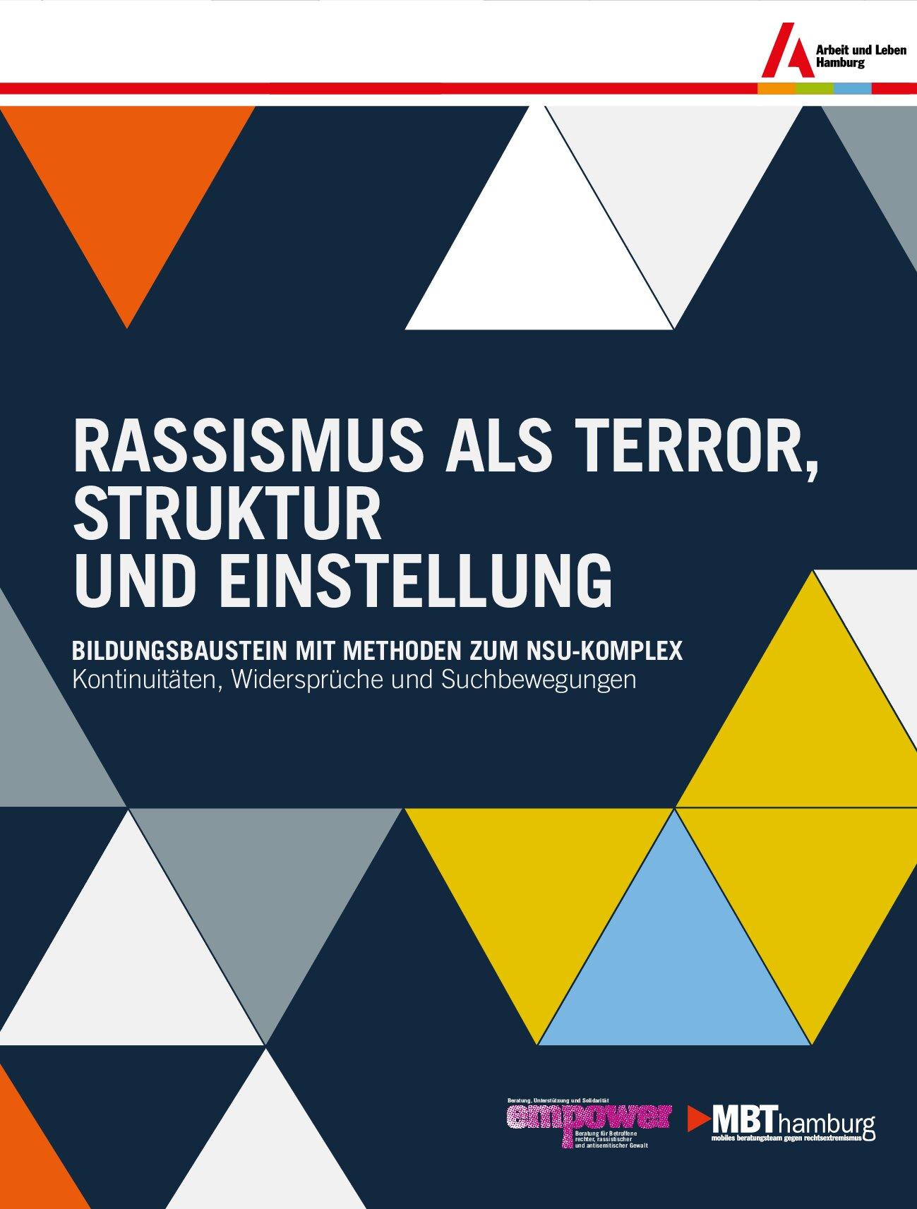 Cover von Rassismus als Terror, Struktur und Einstellung. Bildungsbaustein mit Methoden zum NSU-Komplex. Kontinuitäten, Widersprüche und Suchbewegungen