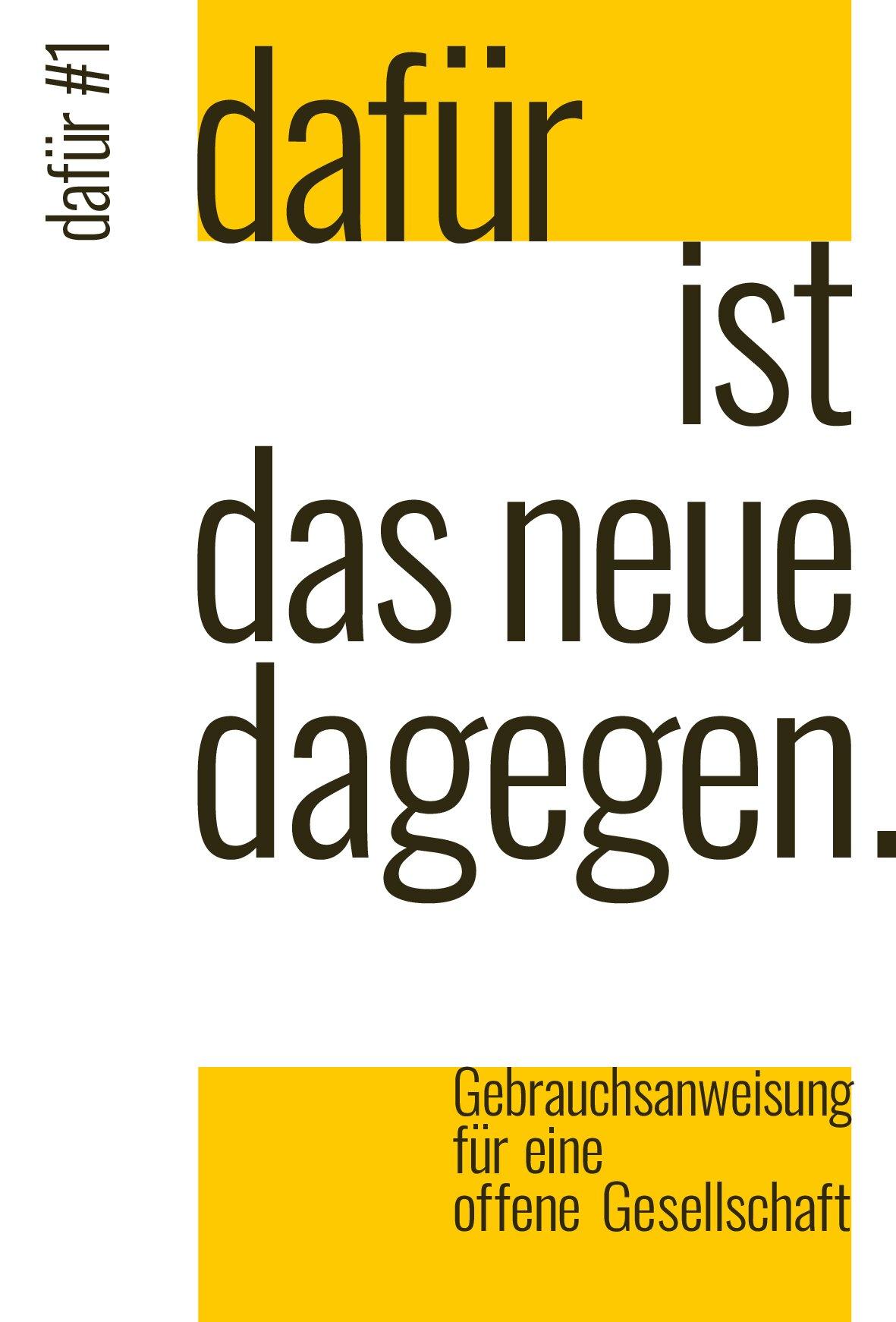 Cover von dafür #1 Dafür ist das neue dagegen. Gebrauchsanweisung für eine offene Gesellschaft