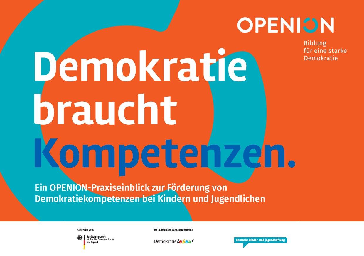 Cover von Demokratie braucht Kompetenzen. Ein OPENION-Praxiseinblick zur Förderung von Demokratiekompetenzen bei Kindern und Jugendlichen