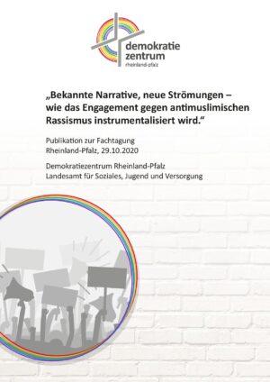 Cover von "Bekannte Narrative, neue Strömungen – wie das Engagement gegen antimuslimischen Rassismus instrumentalisiert wird." Publikation zur Fachtagung Rheinland-Pfalz, 29.10.2020