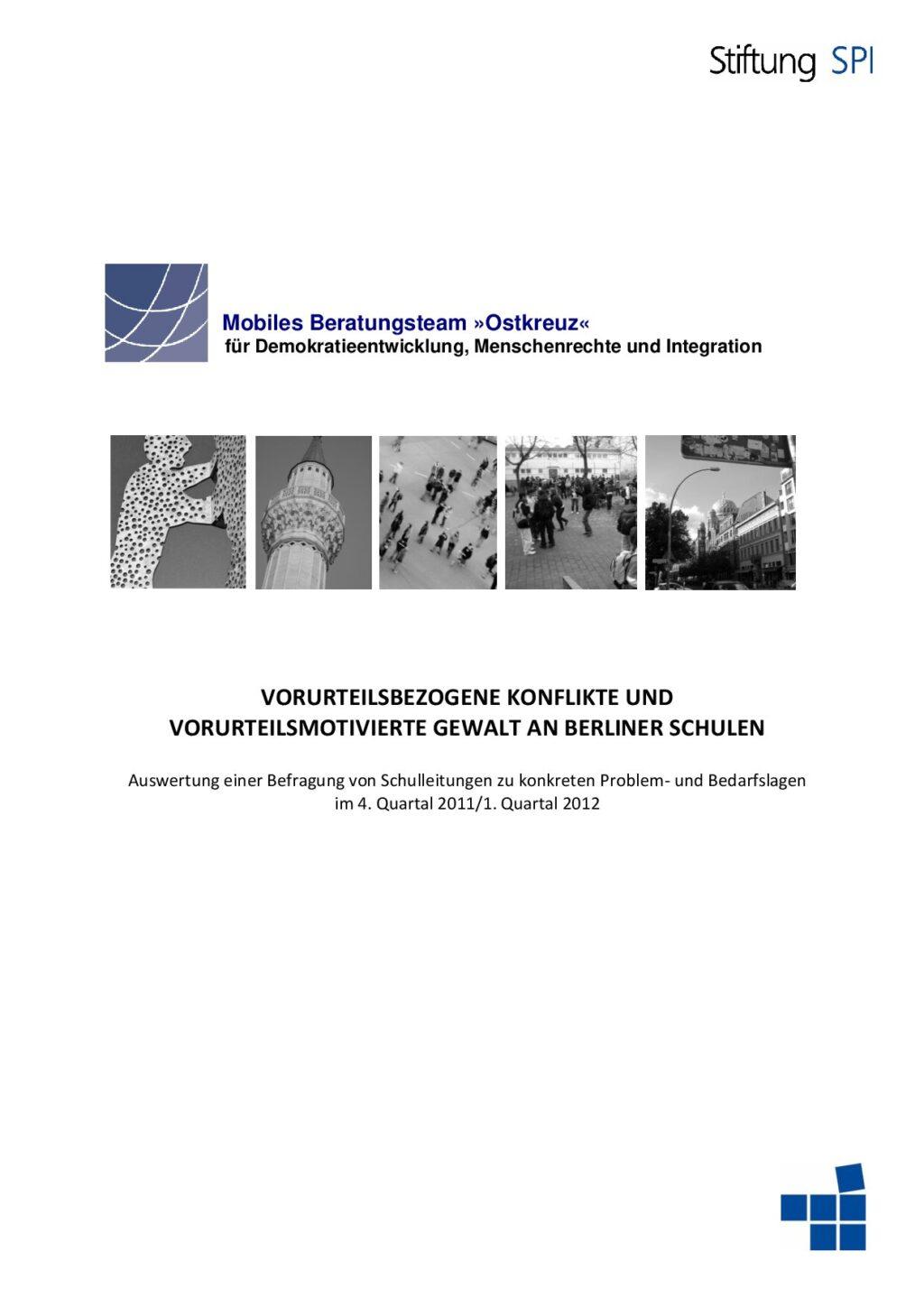 Cover von Vorurteilsbezogene Konflikte und vorurteilsmotivierte Gewalt an Berliner Schulen. Auswertung einer Befragung von Schulleitungen zu konkreten Problem- und Bedarfslagen im 4. Quartal 2011/1. Quartal 2012