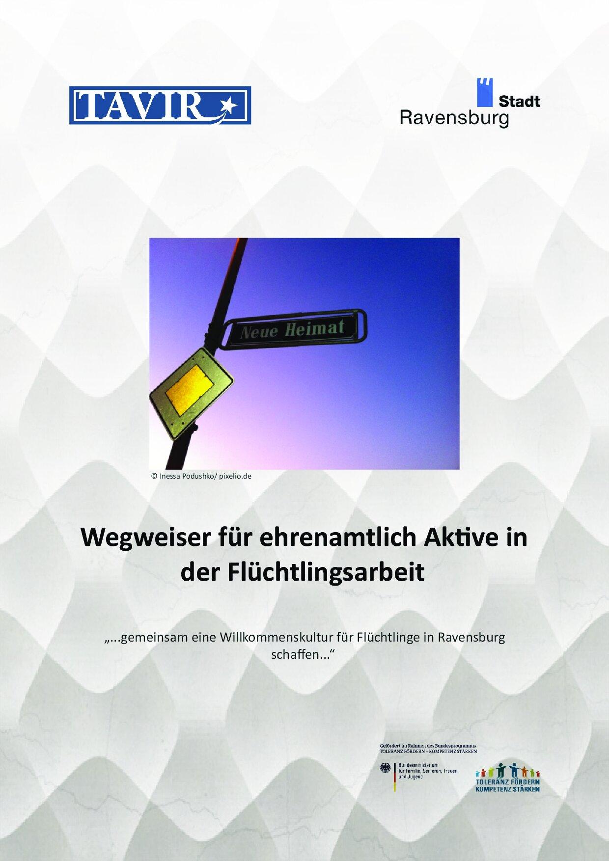 Cover von Wegweiser für ehrenamtliche Aktive in der Flüchtlingsarbeit. "…gemeinsam eine Willkommenskultur für Flüchtlinge in Ravensburg schaffen…"