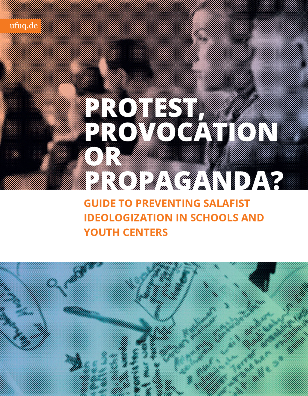 Cover von Protest, Provocation or Propaganda? Guide to Preventing Salafist Ideologization in Schools and Youth Centers