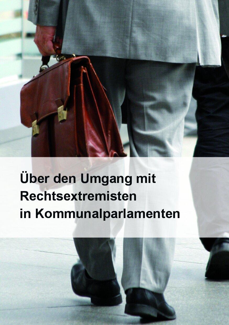 Cover von Über den Umgang mit Rechtsextremisten in den Kommunalparlamenten