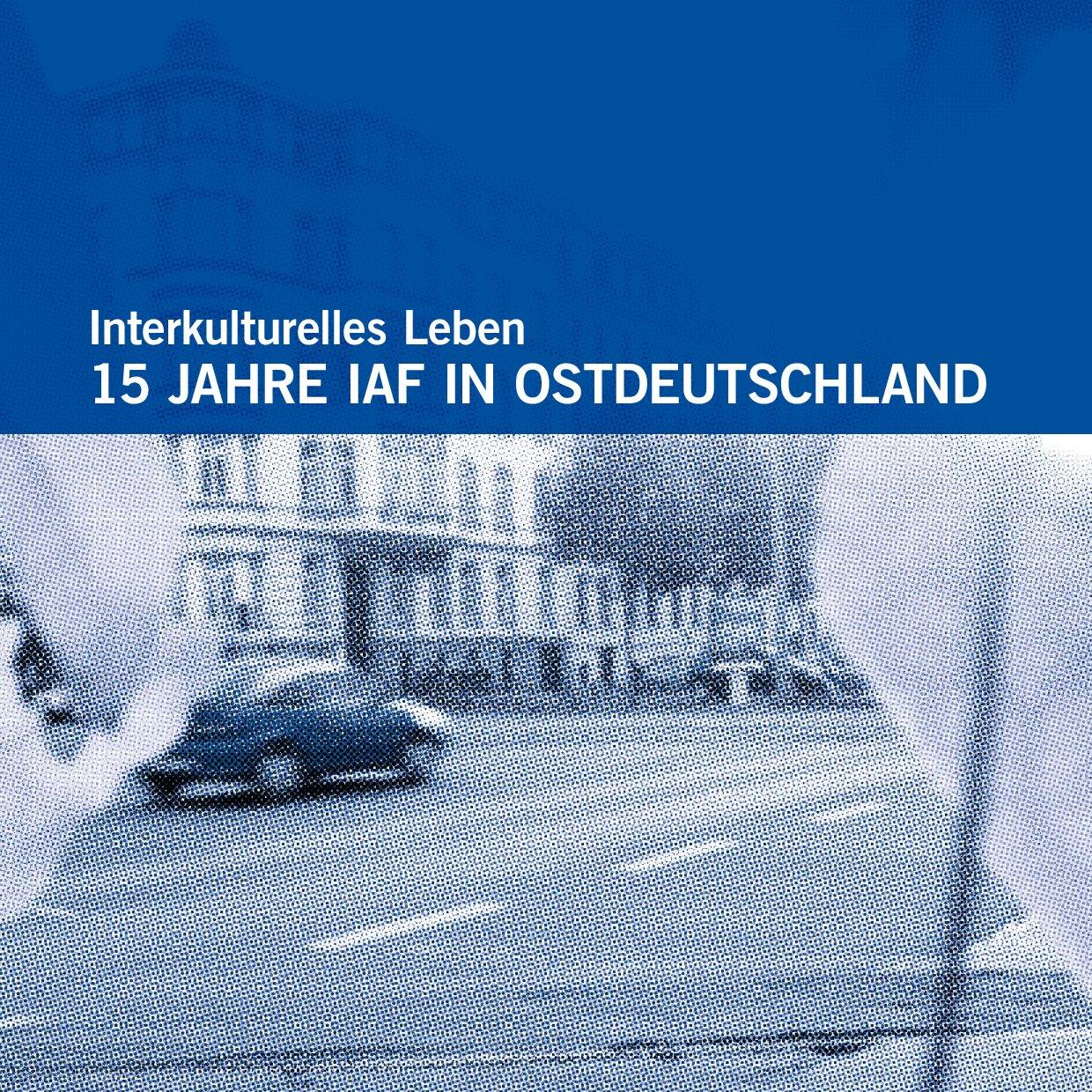 Cover von Interkulturelles Leben. 15 Jahre IAF in Ostdeutschland