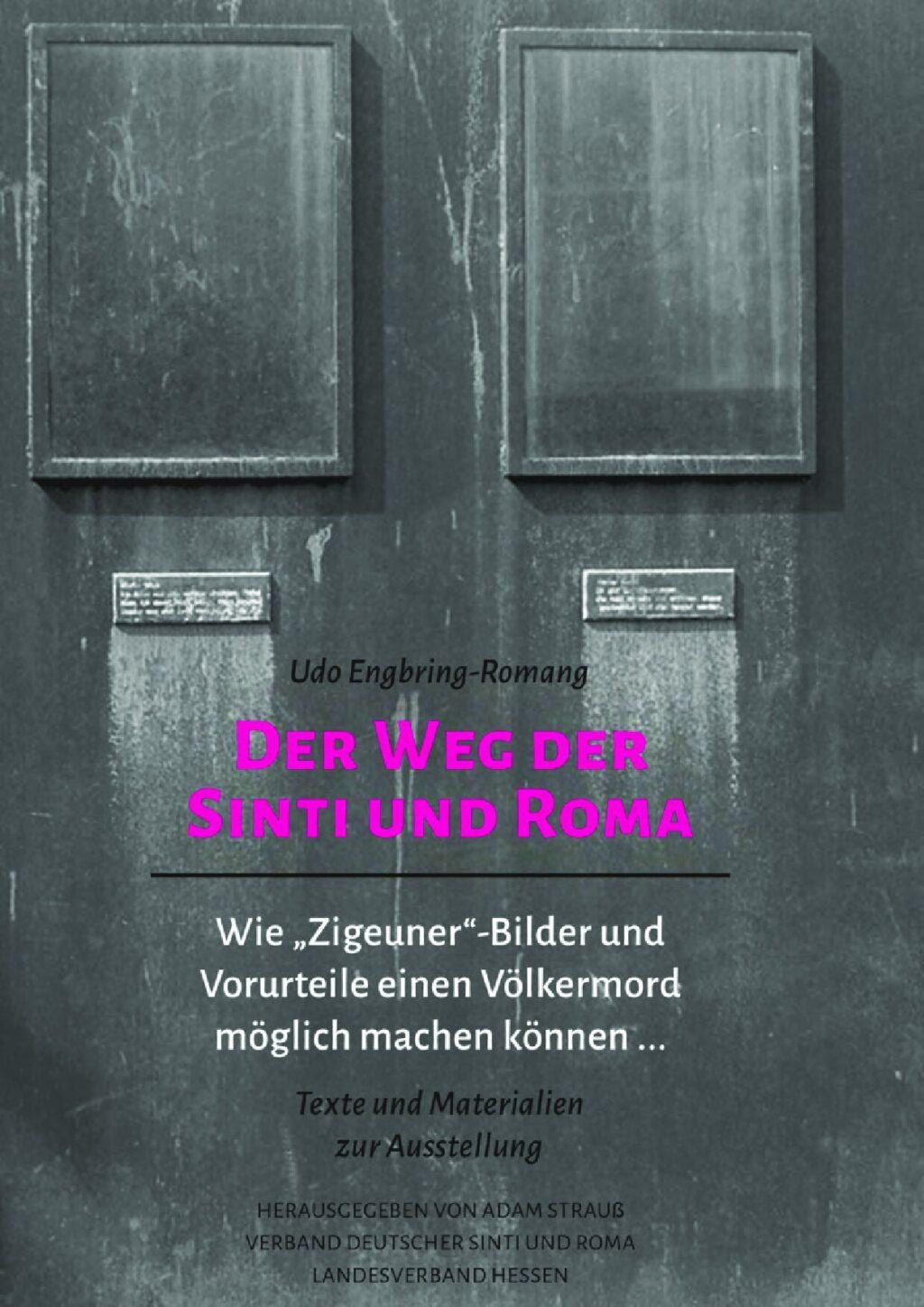 Cover von Der Weg der Sinti und Roma. Wie "Zigeuner"-Bilder und Vorurteile einen Völkermord möglich machen können. Texte und Materialien zur Ausstellung