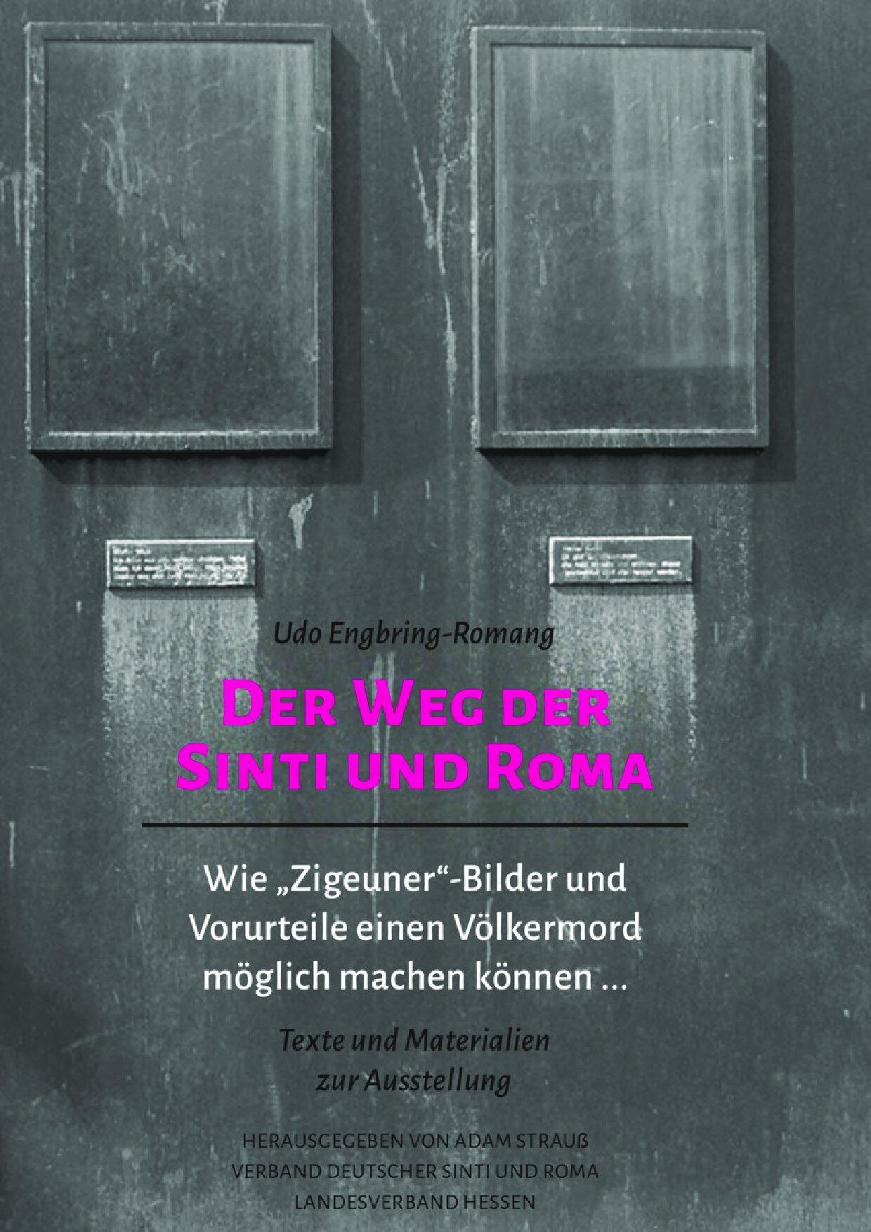 Cover von Der Weg der Sinti und Roma. Wie "Zigeuner"-Bilder und Vorurteile einen Völkermord möglich machen können. Texte und Materialien zur Ausstellung