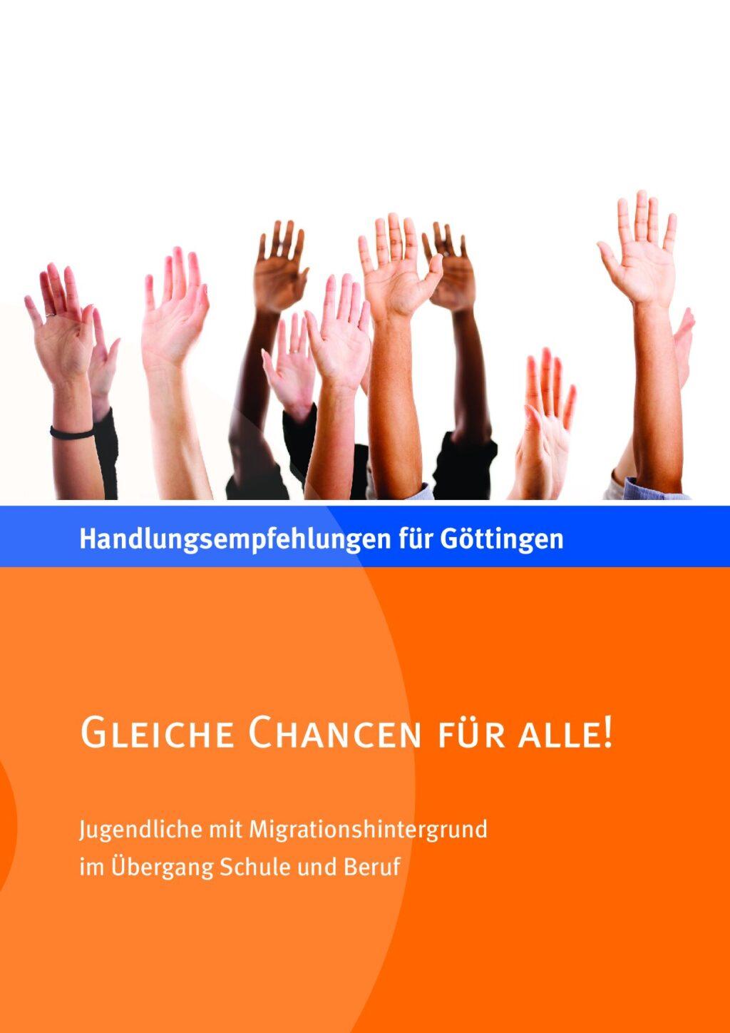 Cover von Handlungsempfehlungen für Göttingen. Gleiche Chancen für Alle! Jugendliche mit Migrationshintergrund im Übergang Schule und Beruf