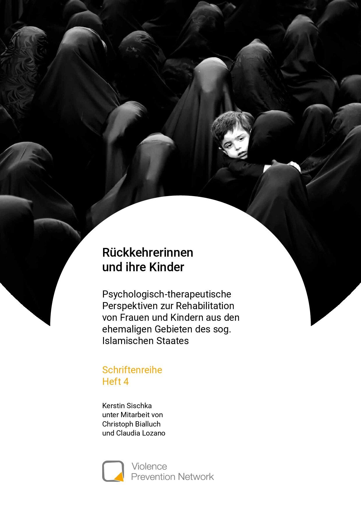 Cover von Schriftenreihe Heft 4: Rückkehrerinnen und ihre Kinder. Psychologisch-therapeutische Perspektiven zur Rehabilitation von Frauen und Kindern aus den ehemaligen Gebieten des sog. Islamischen Staates