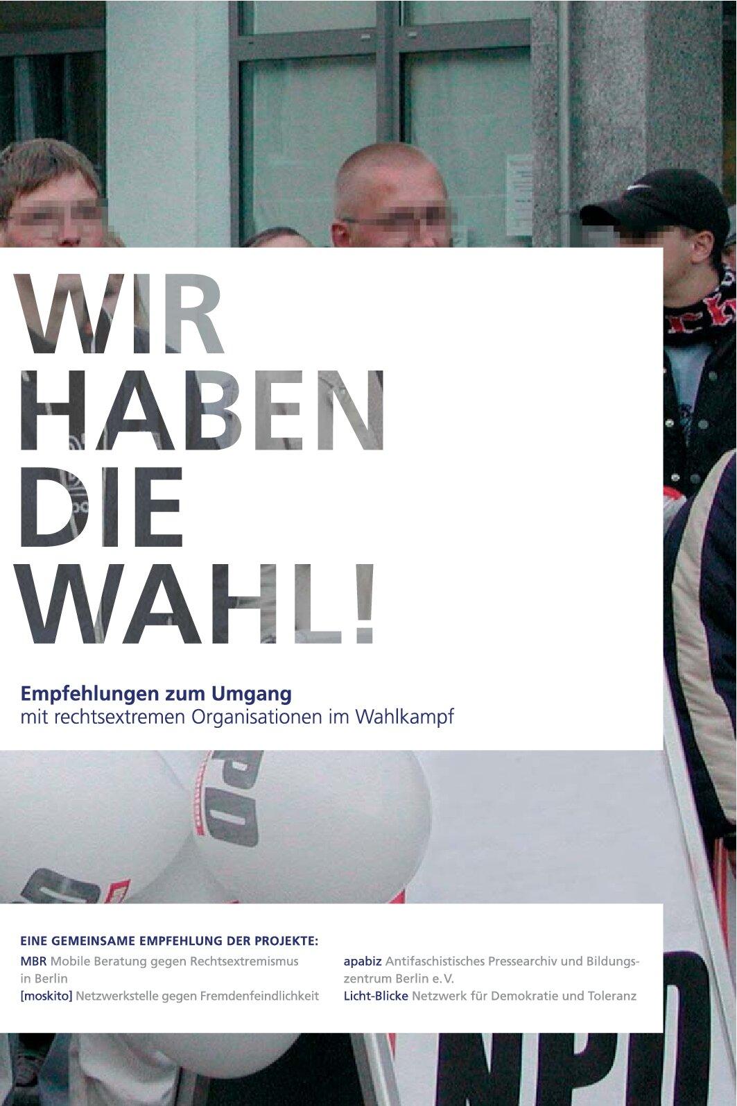 Cover von Wir haben die Wahl! Empfehlungen zum Umgang mit rechtsextremen Organisationen im Wahlkampf