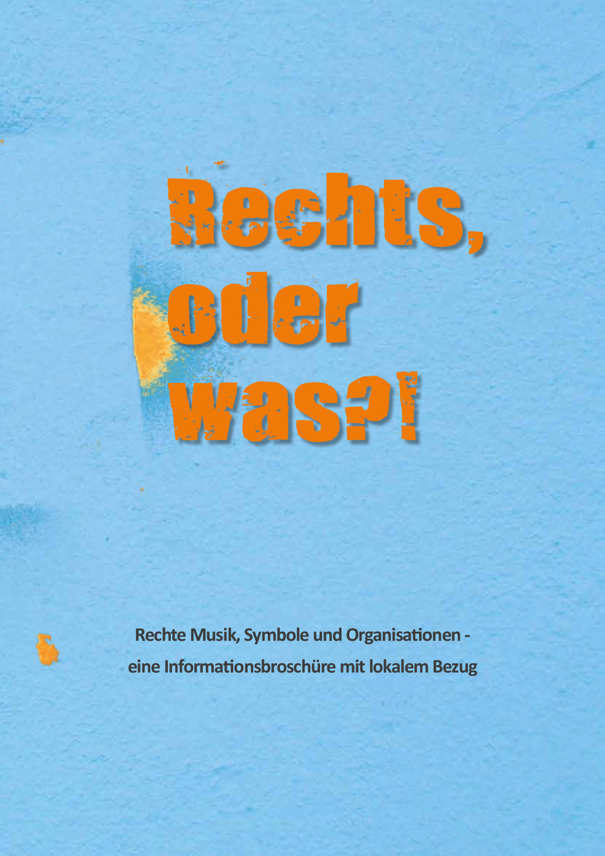 Cover von Rechts, oder was?! Rechte Musik, Symbole und Organisationen. Eine Informationsbroschüre mit lokalem Bezug
