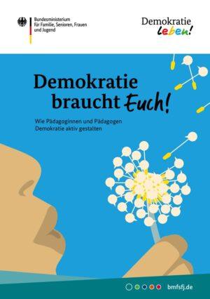Cover von Demokratie braucht Euch! Wie Pädagoginnen und Pädagogen Demokratie aktiv gestalten