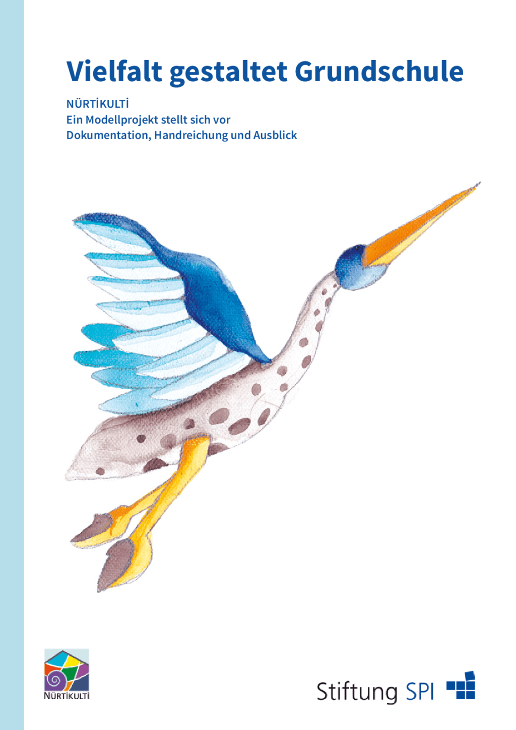 Cover von Vielfalt gestaltet Grundschule. NÜRTIKULTI. Ein Modellprojekt stellt sich vor. Dokumentation, Handreichung und Ausblick