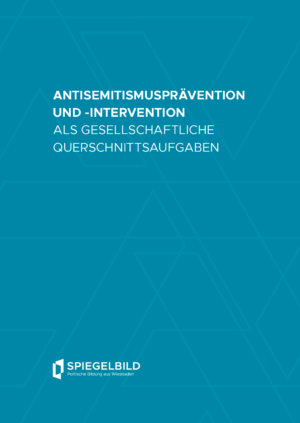 Cover von Antisemitismusprävention und -intervention als gesellschaftliche Querschnittsaufgabe