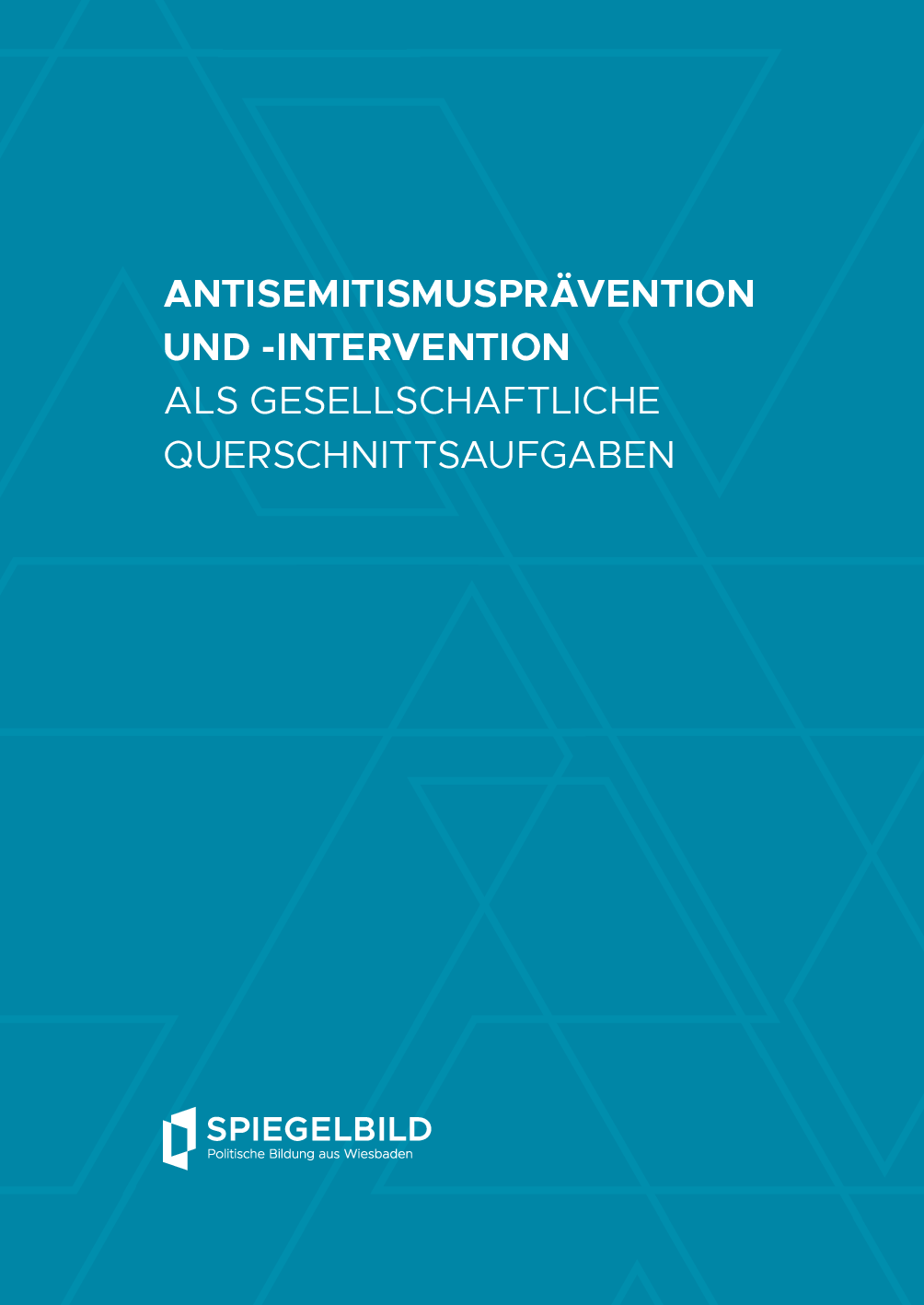 Cover von Antisemitismusprävention und -intervention als gesellschaftliche Querschnittsaufgabe