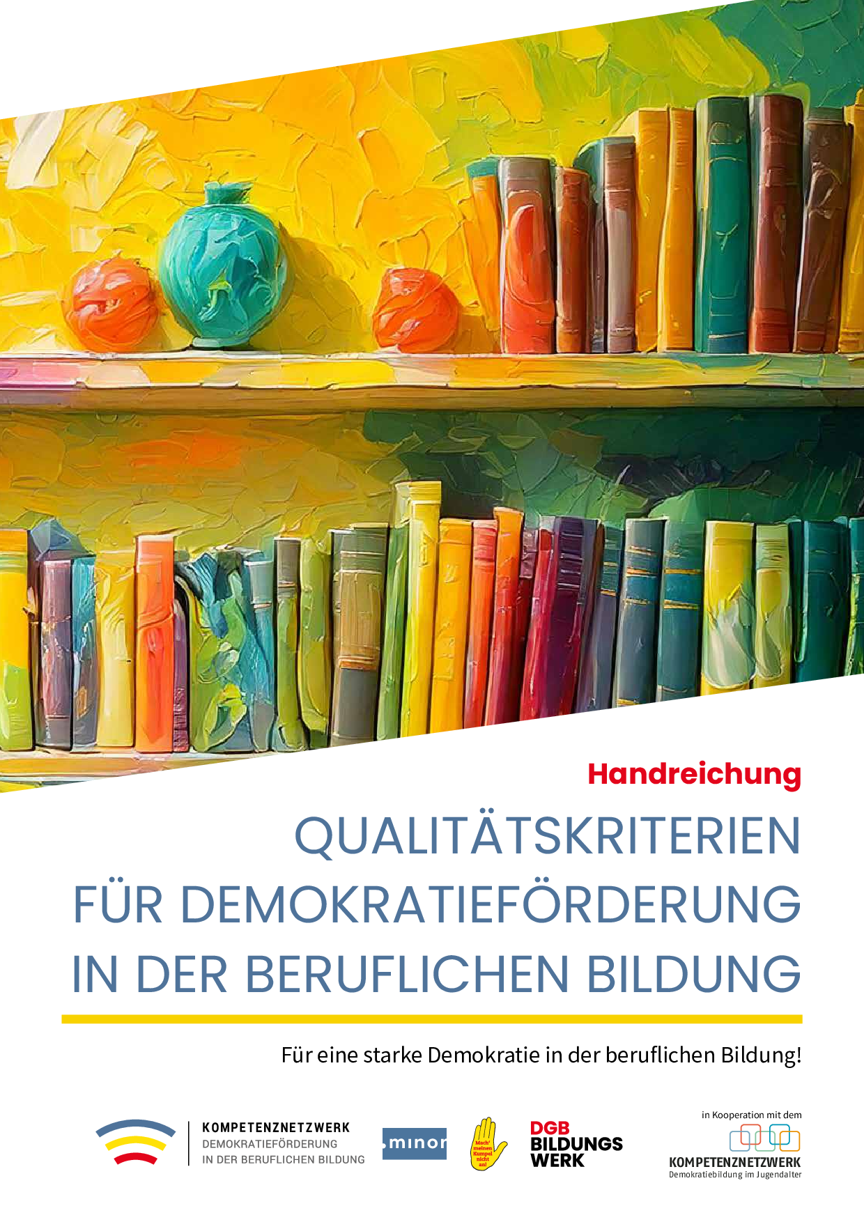 Cover von Qualitätskriterien für Demokratieförderung in der beruflichen Bildung. Für eine starke Demokratie in der beruflichen Bildung! Handreichung