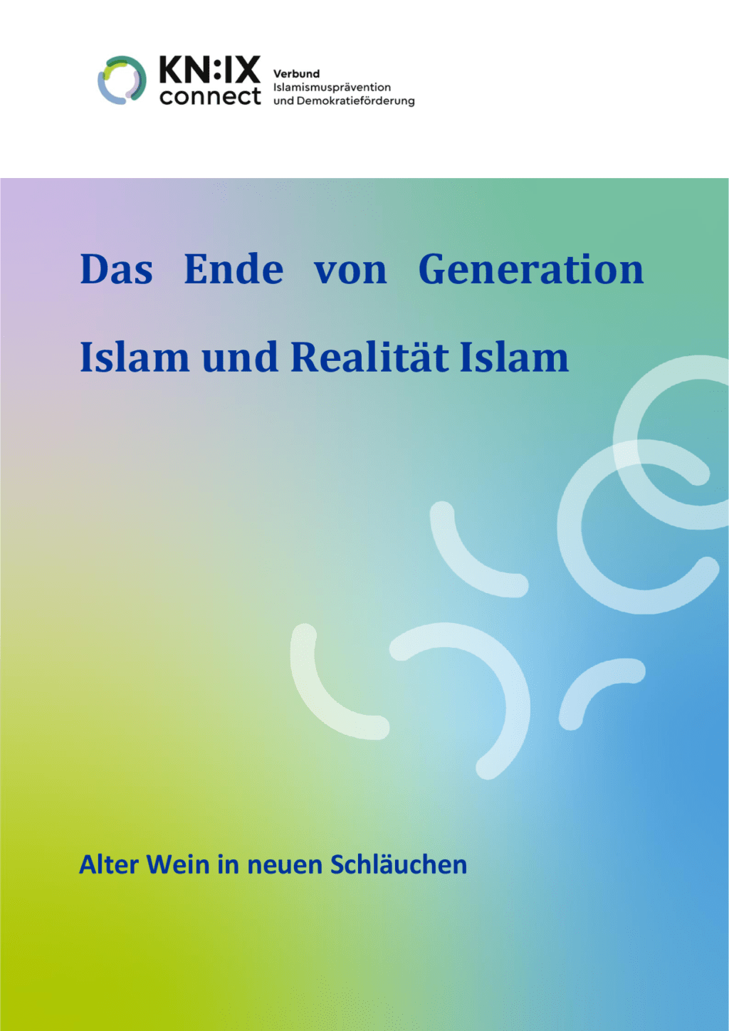 Cover von Das Ende von Generation Islam und Realität Islam. Alter Wein in neuen Schläuchen