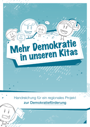 Cover von Mehr Demokratie in unseren Kitas. Handreichung für ein regionales Projekt zur Demokratieförderung