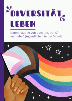 Cover von Diversität leben. Unterstützung von queeren, trans* und inter*Jugendlichen in der Schule