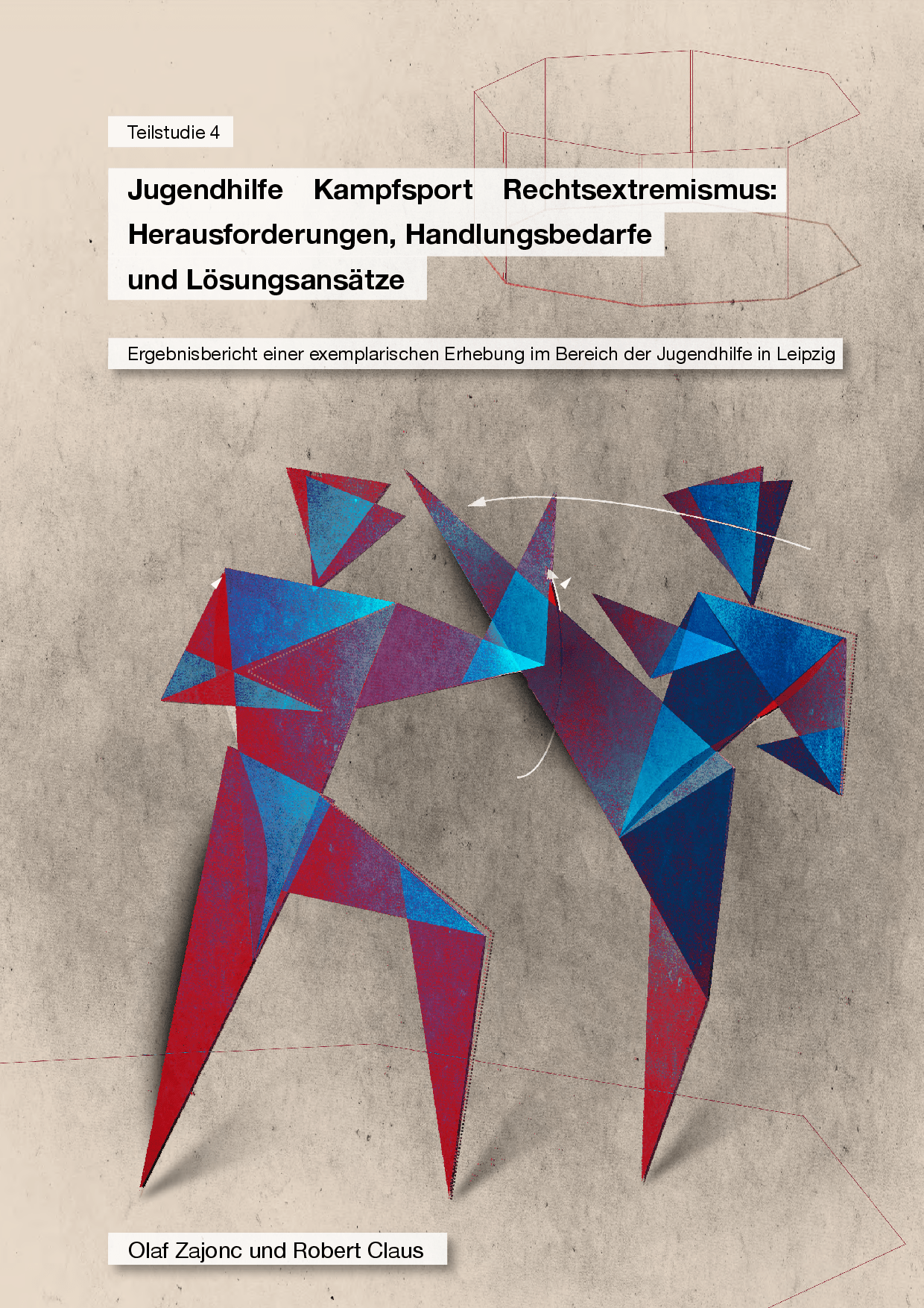 Cover von Teilstudie 4: Jugendhilfe – Kampfsport – Rechtsextremismus: Herausforderungen, Handlungsbedarfe und Lösungsansätze. Ergebnisbericht einer exemplarischen Erhebung im Bereich der Jugendhilfe in Leipzig