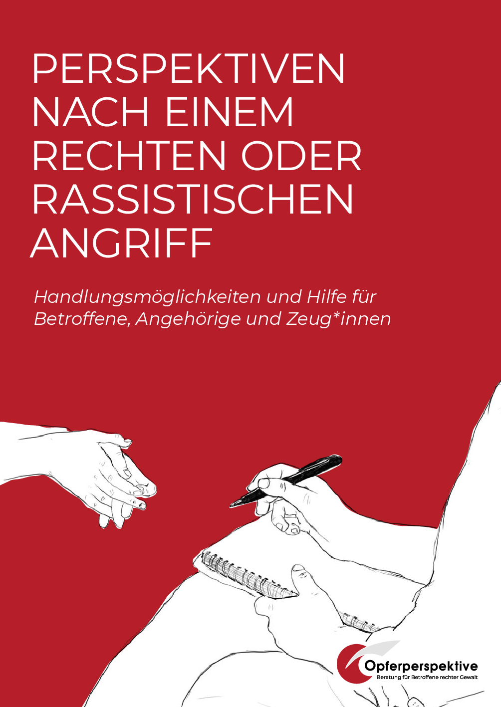 Cover von Perspektiven nach einem rechten oder rassistischen Angriff. Handlungsmöglichkeiten und Hilfe für Betroffene, Angehörige und Zeug*innen