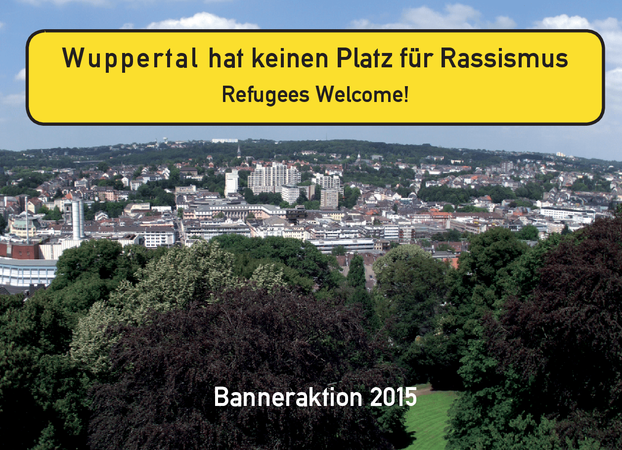 Cover von Wuppertal hat keinen Platz für Rassismus. Refugees Welcome! Banneraktion 2015
