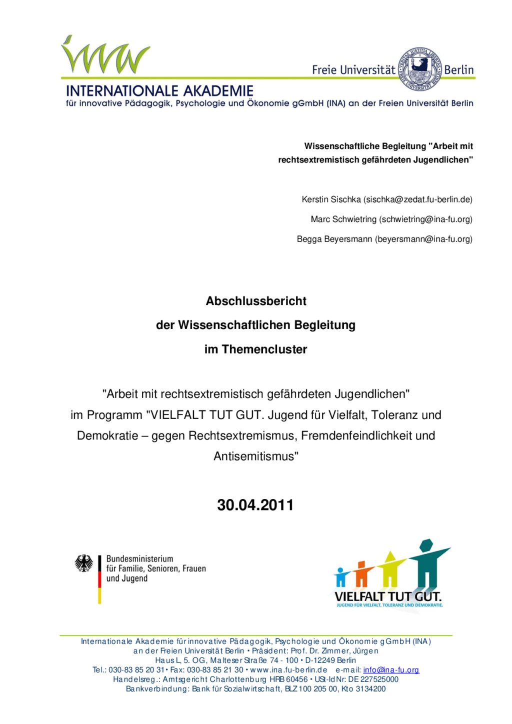 Cover von Abschlussbericht der wissenschaftlichen Begleitung im Themencluster "Arbeit mit rechtsextremistisch gefährdeten Jugendlichen" im Programm "VIELFALT TUT GUT. Jugend für Vielfalt, Toleranz und Demokratie – gegen Rechtsextremismus, Fremdenfeindlichkeit und