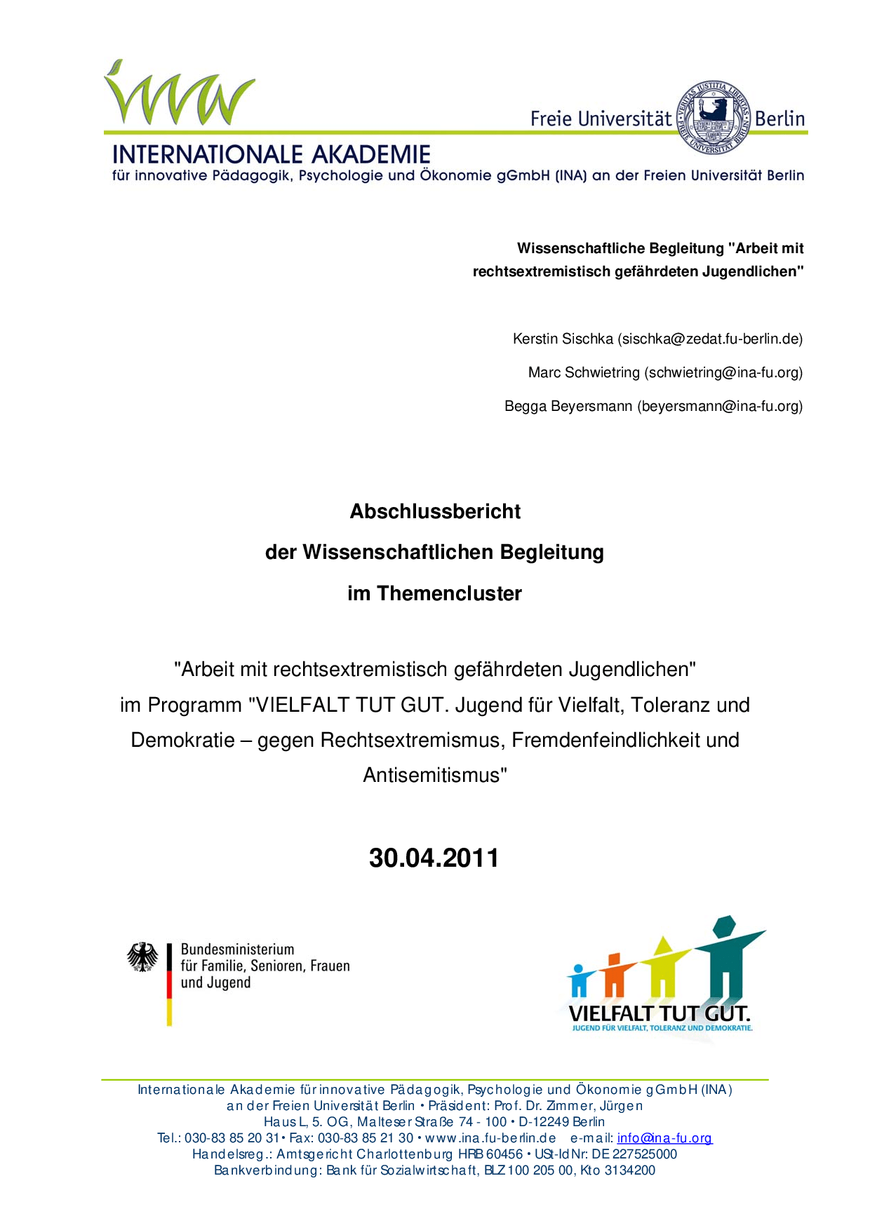 Cover von Abschlussbericht der wissenschaftlichen Begleitung im Themencluster "Arbeit mit rechtsextremistisch gefährdeten Jugendlichen" im Programm "VIELFALT TUT GUT. Jugend für Vielfalt, Toleranz und Demokratie – gegen Rechtsextremismus, Fremdenfeindlichkeit und