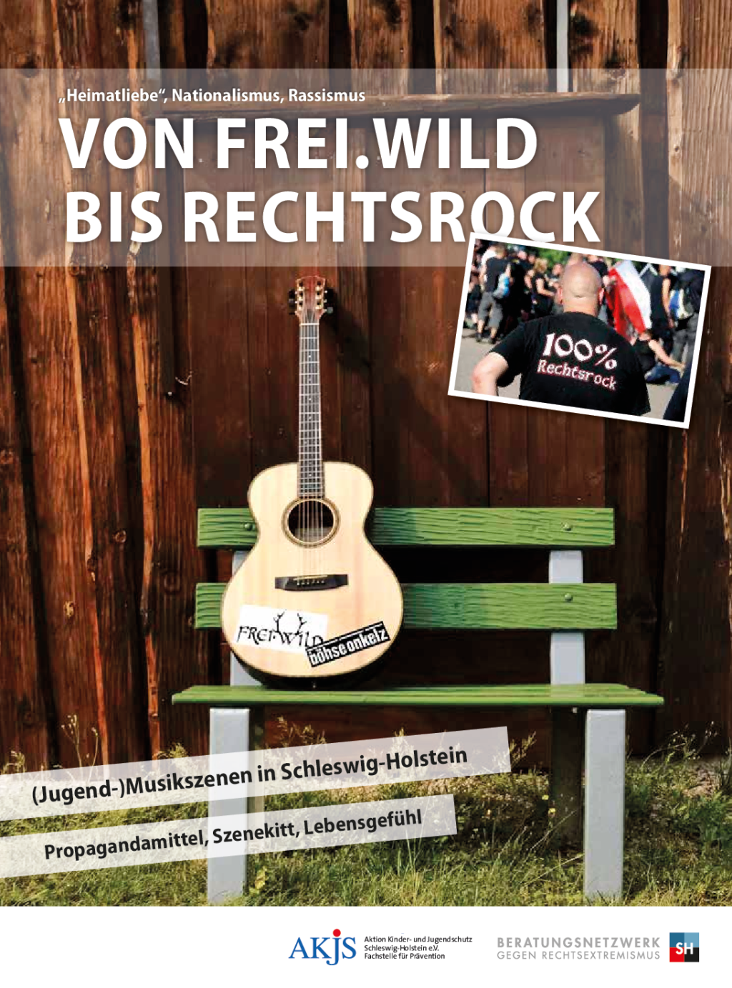 Cover von Heimatliebe, Nationalismus, Rassismus. Von Frei.Wild bis Rechtsrock. (Jugend-)Musikszenen in Schleswig-Holstein. Propagandamittel, Szenekitt, Lebensgefühl