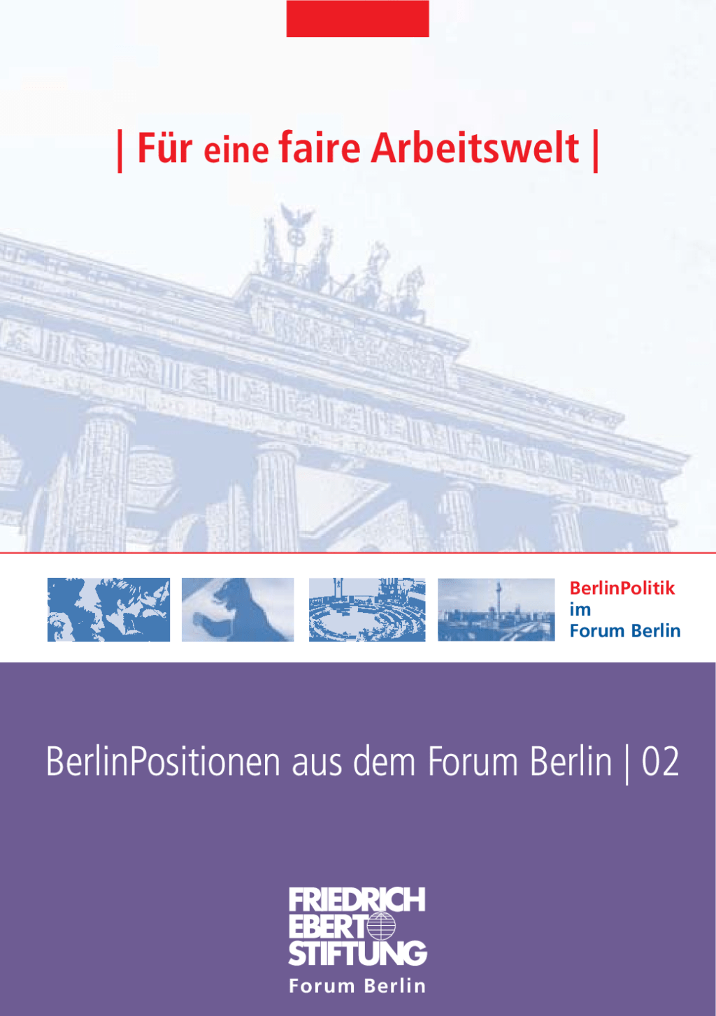 Cover von Für eine faire Arbeitswelt – BerlinPositionen aus dem Forum Berlin 02