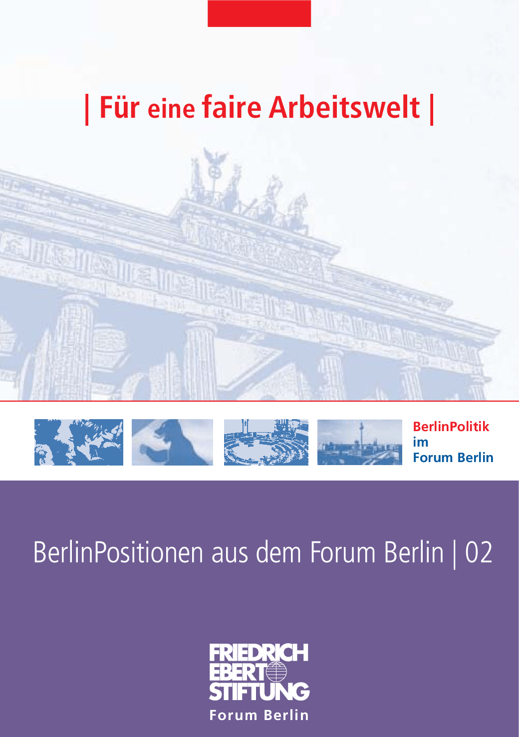 Cover von Für eine faire Arbeitswelt – BerlinPositionen aus dem Forum Berlin 02