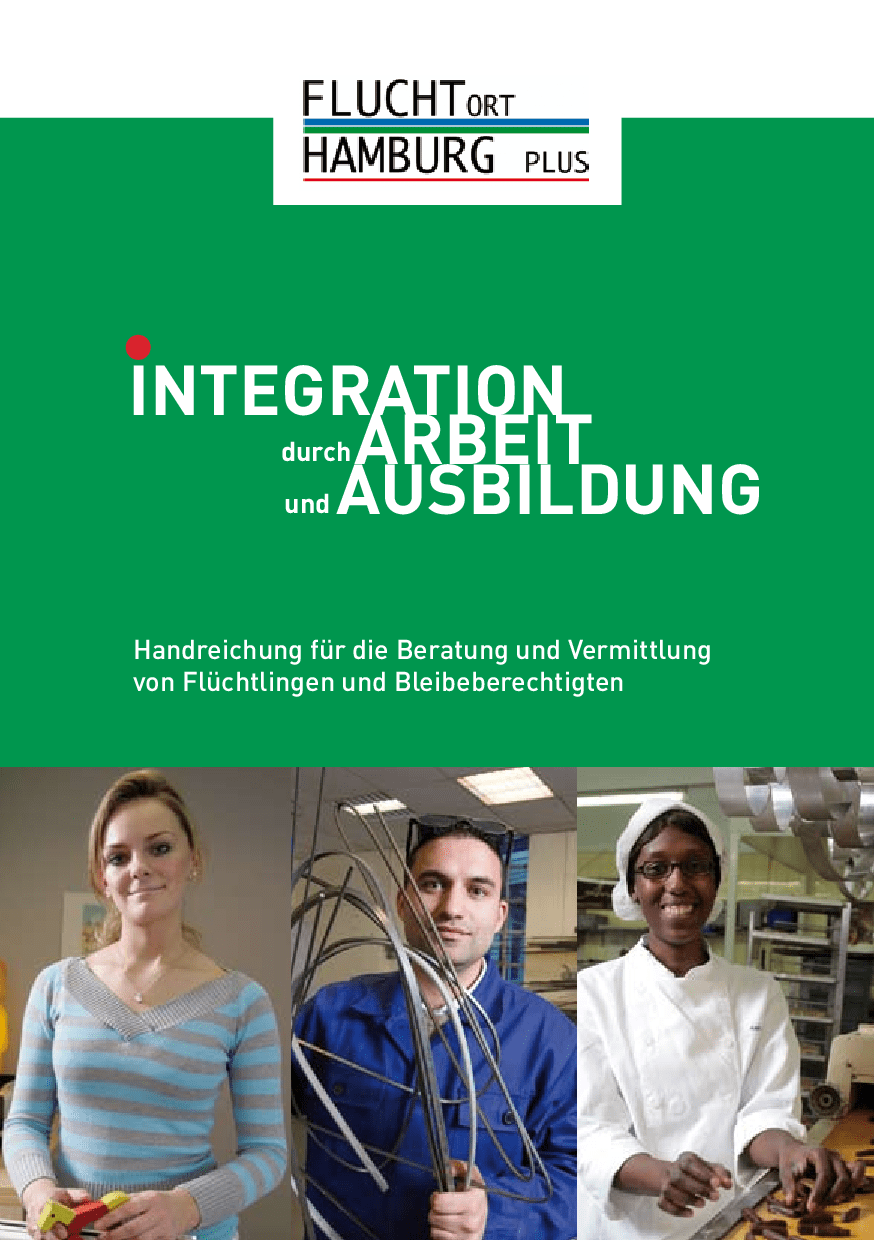 Cover von Integration durch Arbeit und Ausbildung. Handreichung für die Beratung und Vermittlung von Flüchtlingen und Bleibeberechtigten