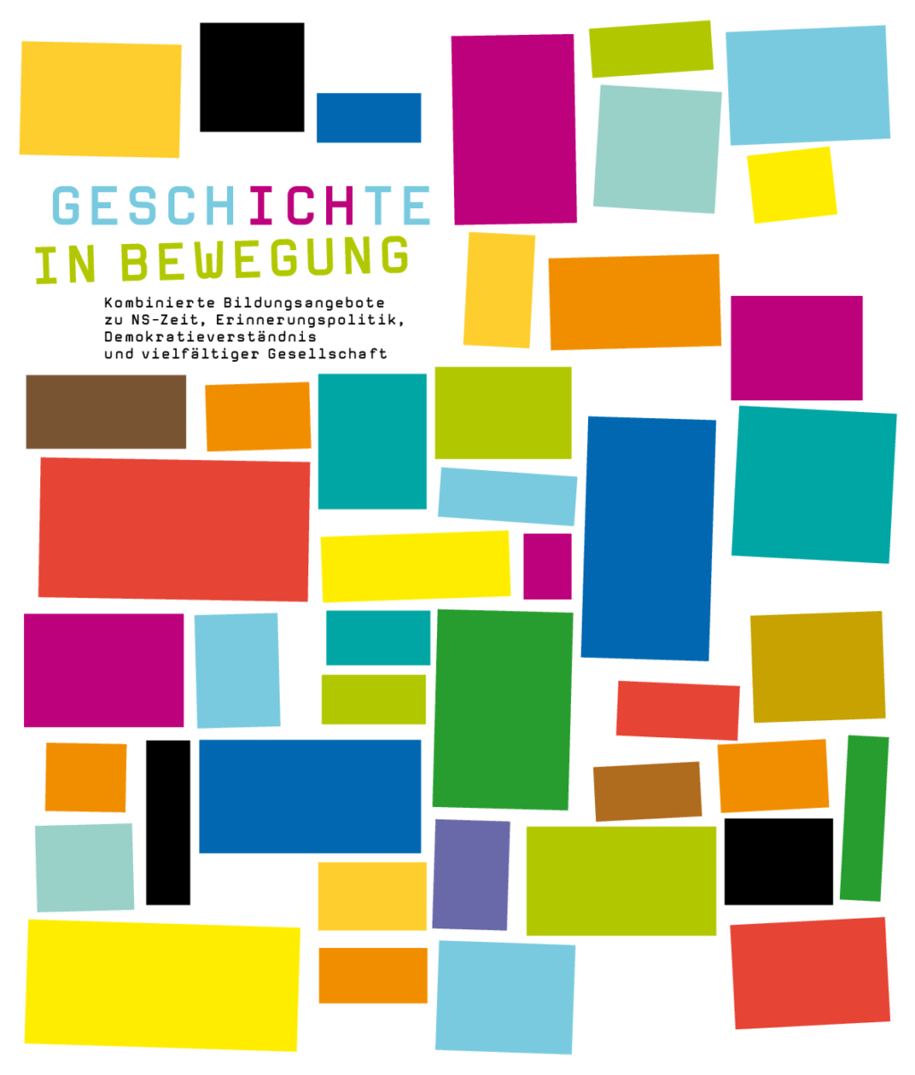 Cover von Geschichte in Bewegung. Kombinierte Bildungsangebote zu NS-Zeit, Erinnerungspolitik, Demokratieverständnis und vielfältiger Gesellschaft