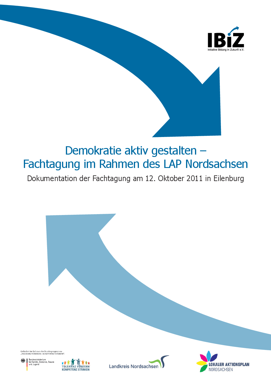 Cover von Demokratie aktiv gestalten – Fachtagung im Rahmen des LAP Nordsachsen. Dokumentation der Fachtagung am 12.10 2011 in Eilenburg
