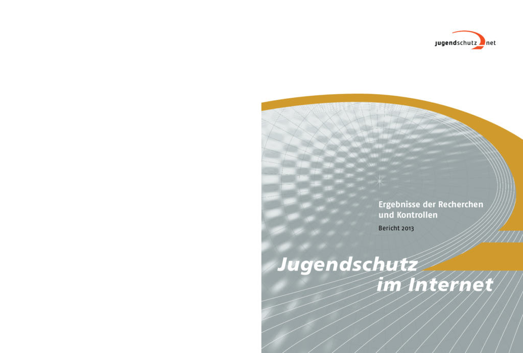 Cover von Jugendschutz im Internet. Ergebnisse der Recherchen und Kontrollen. Bericht 2013